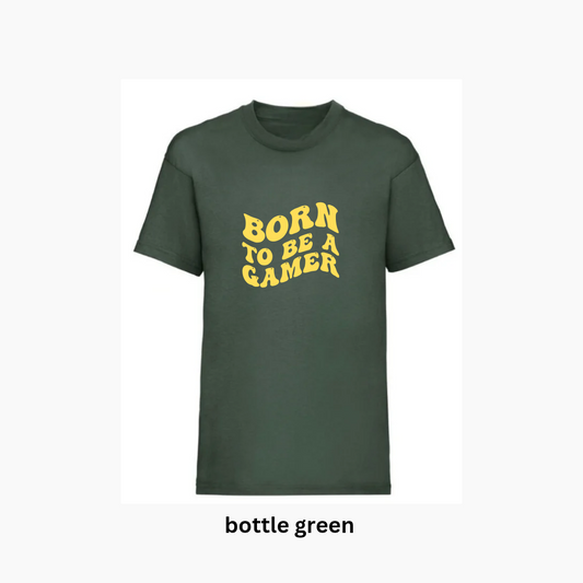 Born to be a gamer t shirt